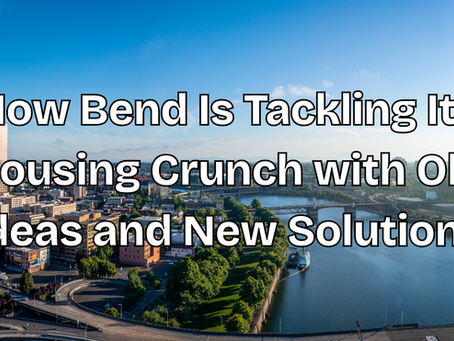 How Bend Is Tackling Its Housing Crunch with Old Ideas and New Solutions
