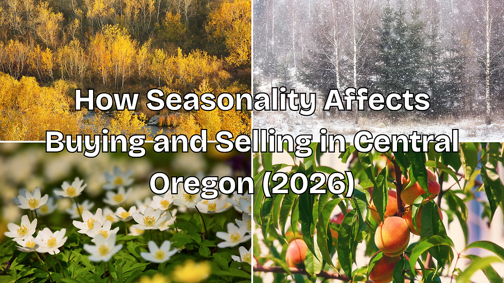How Seasonality Affects Buying and Selling in Central Oregon (2026)