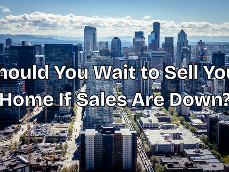 Should You Wait to Sell Your Home If Sales Are Down?