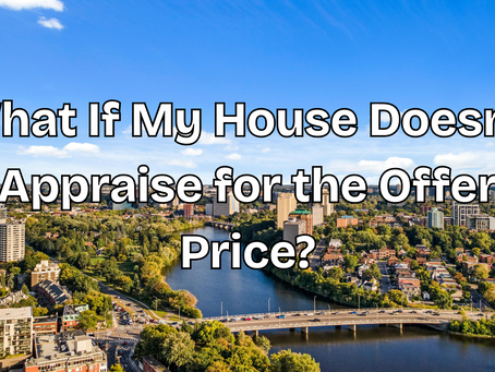 What If My House Doesn’t Appraise for the Offer Price?