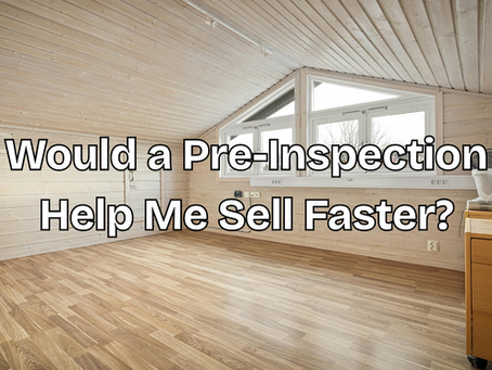 Would a Pre-Inspection Help Me Sell Faster?