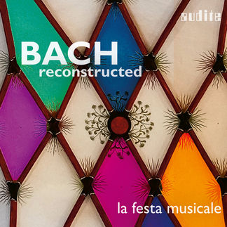 Bach Reconstructed - La festa musicale