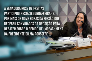 IMPEACHMENT: ROSE PARTICIPA DE REUNIÃO POR MAIS DE 9 HORAS NO SENADO FEDERAL