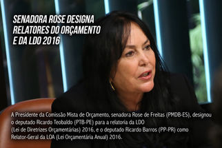 Senadora Rose designa relatores do Orçamento e da LDO 2016