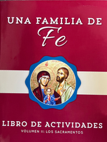 A Family of Faith:  Catechesis for the WHOLE Family/Una Familia de Fe, Catequesis para toda la familia