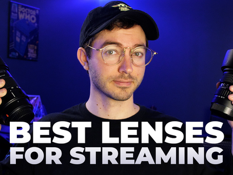 Best Lenses For Streaming
