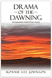 Drama of the Dawning: Hummmm! Meeting God