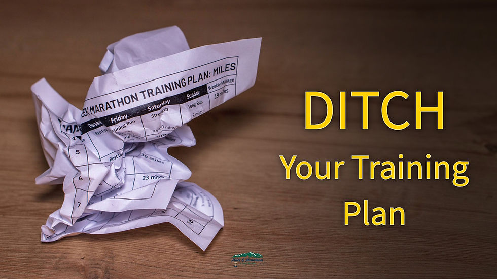 A graphic with a crumpled training plan and the text overlay "DITCH Your Training Plan"