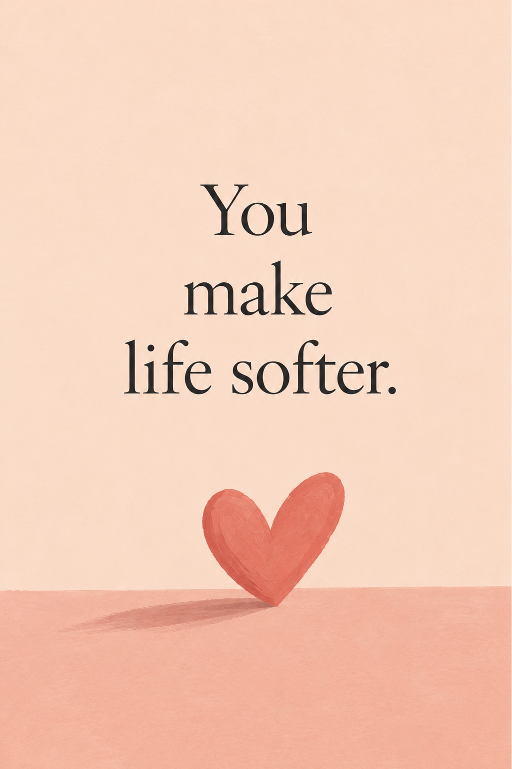 A Softer Life