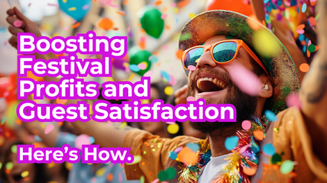 Boost Festival Profits and Guest Satisfaction with One Simple Tool.