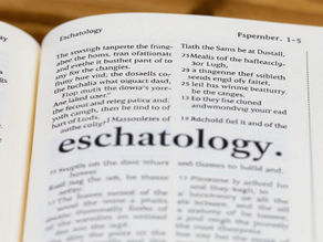 The ABCs of Eschatology (Pt 2): 14 More Key words