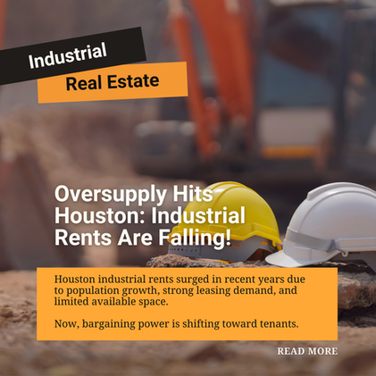 Oversupply Hits Houston: Industrial Rents Are Falling!