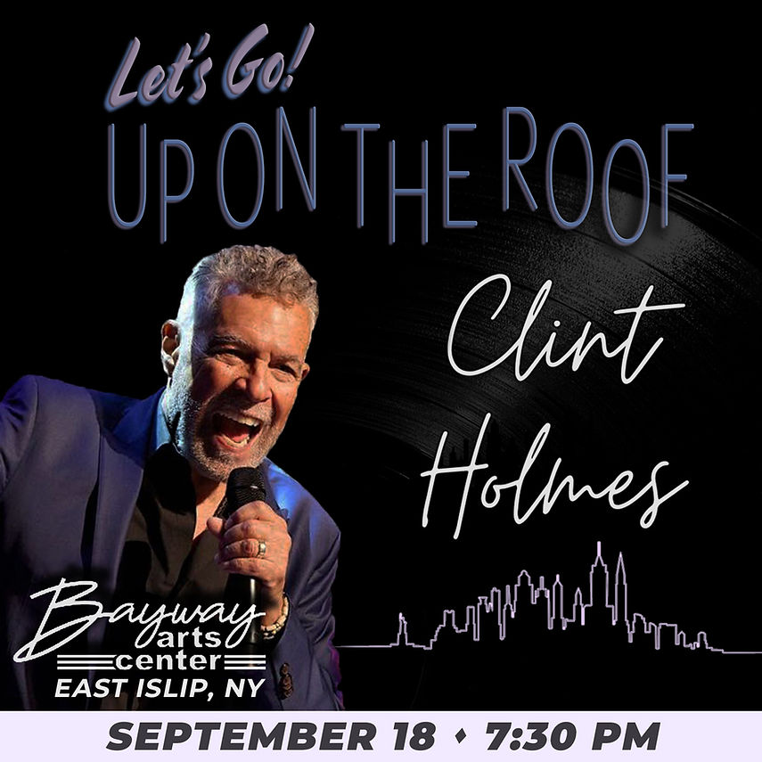 2025-09-18-Bayway-IG-(sq)-Clint-Holmes-Up-on-the-Roof-.jpg