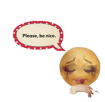 be nice to me.png