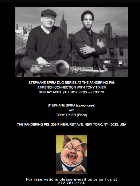 STEPHANE SPIRA DUO SERIES AT THE PANDERING PIG
A FRENCH CONNECTION WITH TONY TIXIER
SUNDAY APRIL 9TH