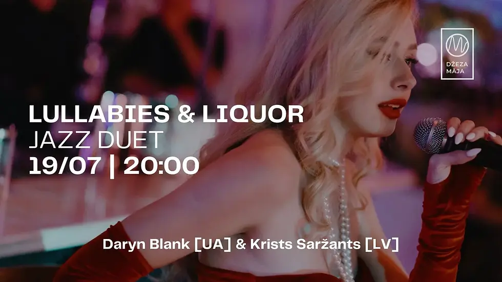 LULLABIES & LIQUOR | Daryn Blank [UA] Krists Saržants [LV] | M/House of Jazz