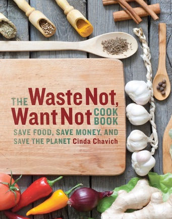 Cover of The Waste Not, Want Not Cookbook by Cinda Chavich (Touchwood Editions)