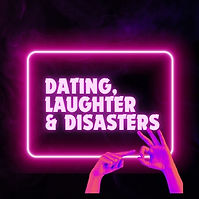 Dating,Laughter & Disasters.jpg