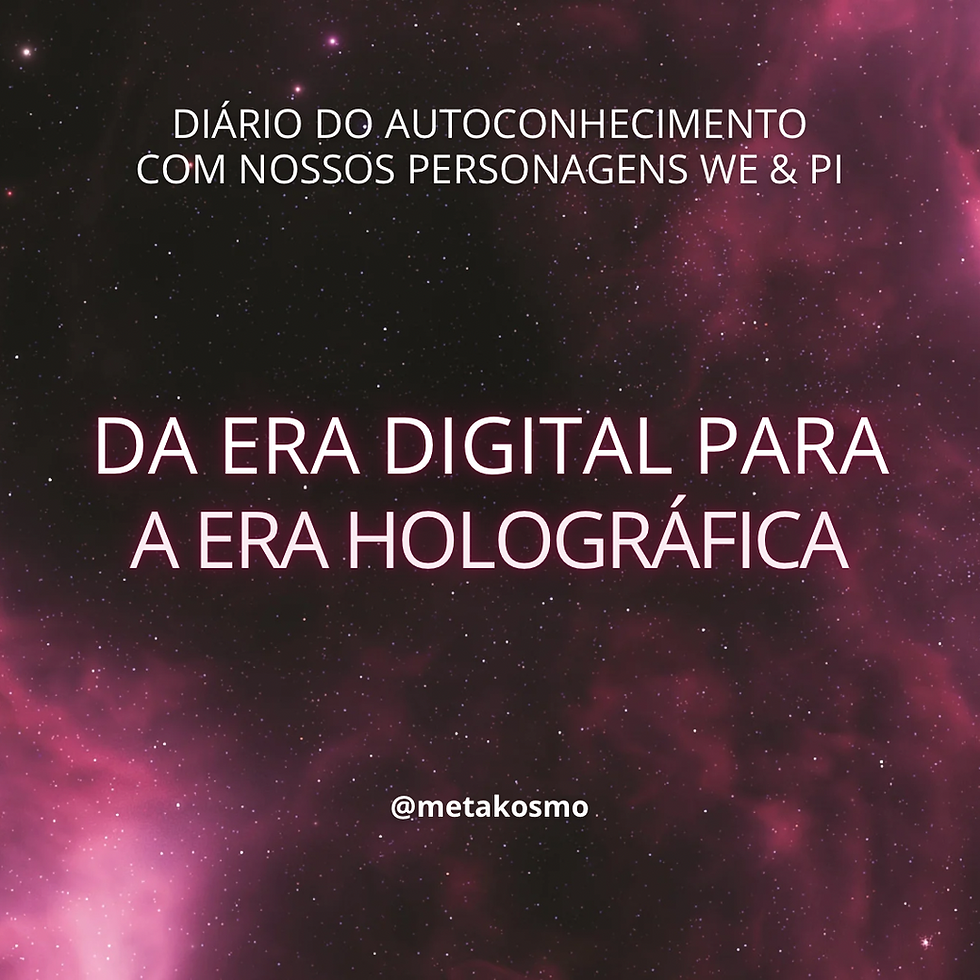 Da Era Digital para Era Holográfica