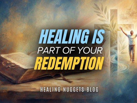 Healing is Part of Your Redemption