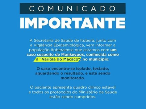 ITUBERÁ - Secretaria Municipal da Saúde informa um caso suspeito da "Varíola do Macaco"