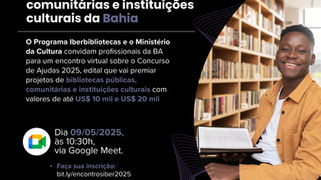 BAHIA: Bibliotecas e instituições culturais têm encontro marcado com oportunidade internacional