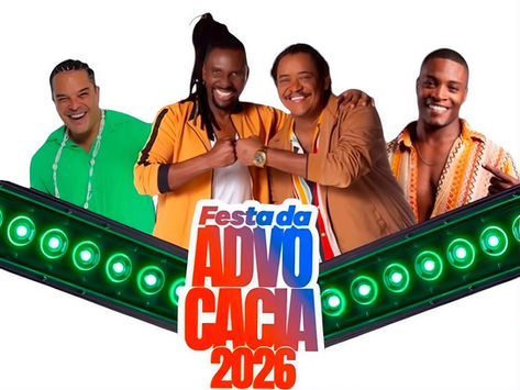 SALVADOR: É o Tchan, Uel e Negra Cor comandam a Festa da Advocacia 2026