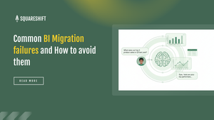 Common BI Migration Failures and How to avoid them