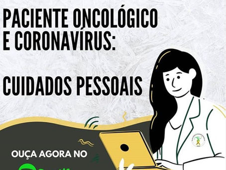 PACIENTE ONCOLÓGICO E OS CUIDADOS PESSOAIS (MÃOS, MÁSCARAS, ETC).