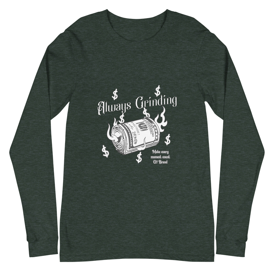 Always Grinding Long Sleeve – Hustle Hard, Money on Fire Design – G7 Brand