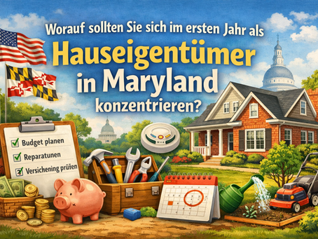 Worauf sollten Sie sich im ersten Jahr als Hauseigentümer in Maryland konzentrieren?