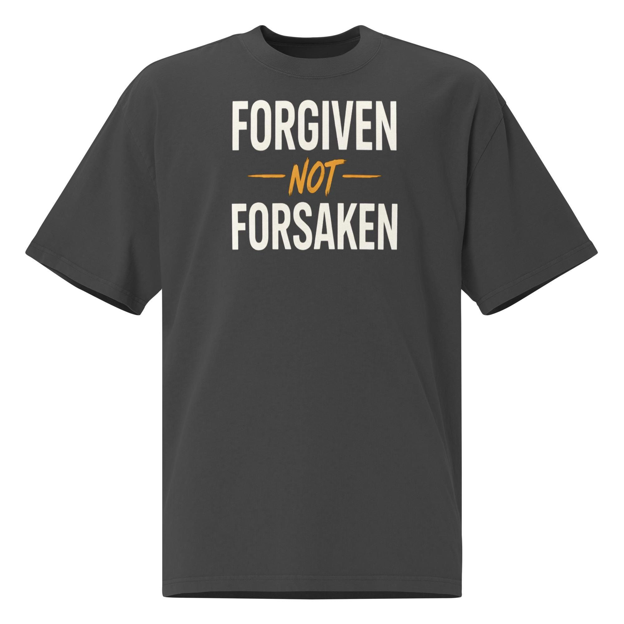 Forgiven Not Forsaken Oversized faded t-shirt
