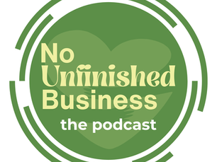 No Unfinished Business: the podcast