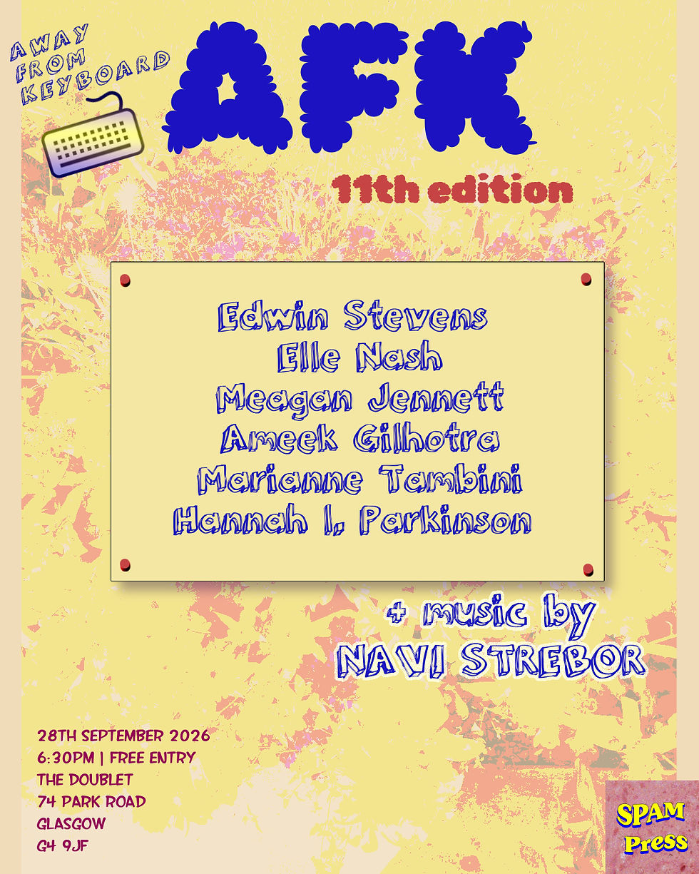 Poster for AFK 11 with readers' and music act names. AFK is in blue bubble writing at the top with 11th edition in red underneath. A yellow glitchy background with red and pink flowers and a yellow post it note with event details in the foreground. SPAM Press logo in salmon pink at the bottom right corner.