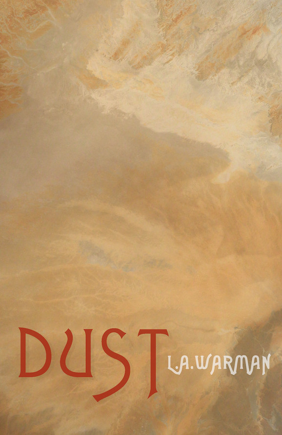 Cover of Dust by LA Warman. The title of the pamphlet is at the bottom centre in red with white writing for the author name. The background is a swirl of orange, brown and white,