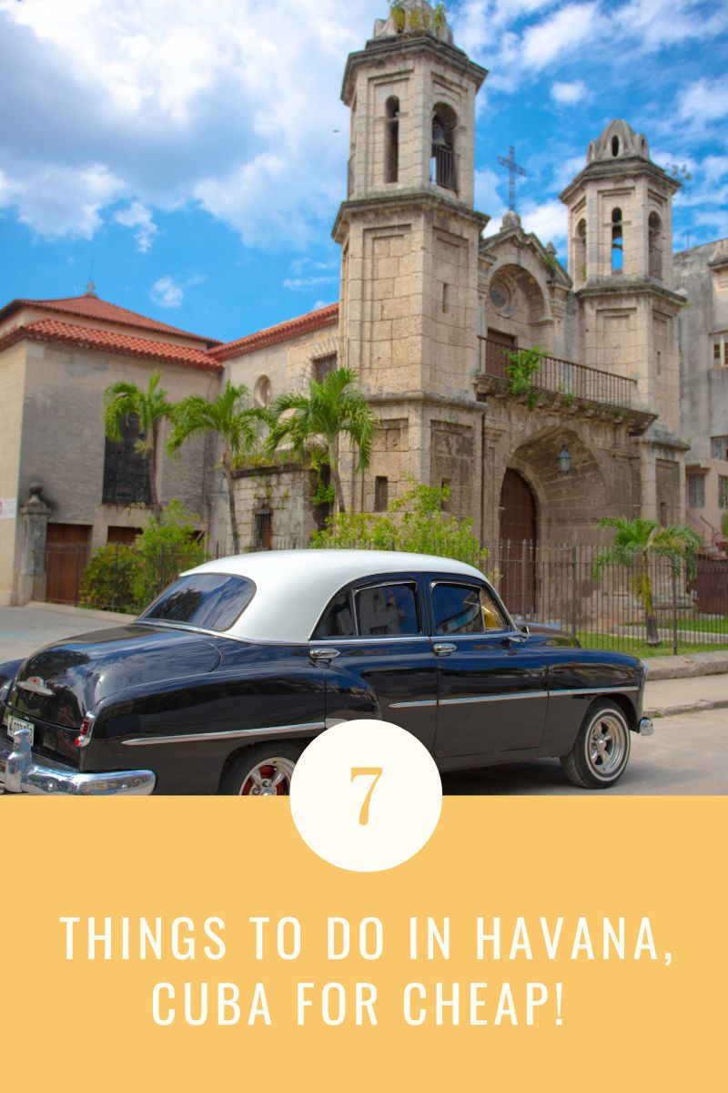 A lit of 7 things to do when you visit Havana, Cuba