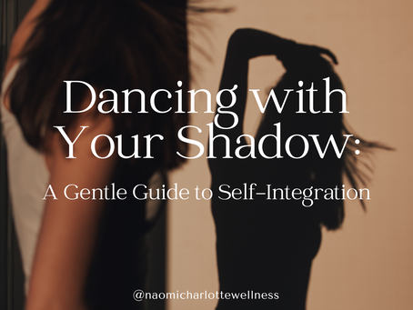 Dancing with Your Shadow: A Gentle Guide to Self-Integration