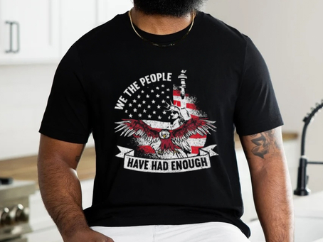 Original We The People Have Had Enough American Shirt