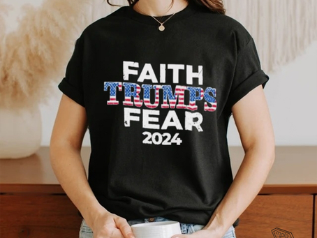 Faith Trumps Fear 2024 Shirt