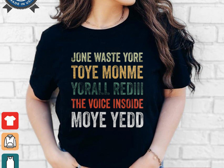 Dallas Cowboys – Jone Waste Yore Toye Monme Yorall Rediii The Voice Insoide Moye Yedd T Shirt