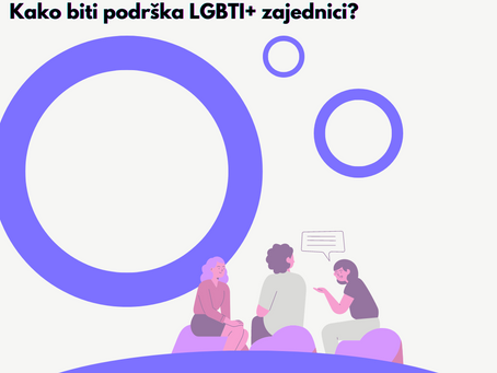 Kako biti podrška LGBTI+ zajednici? - drugi dio