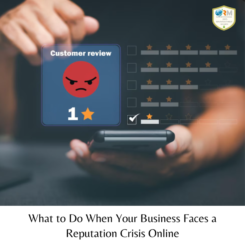 What to Do When Your Business Faces a Reputation Crisis Online