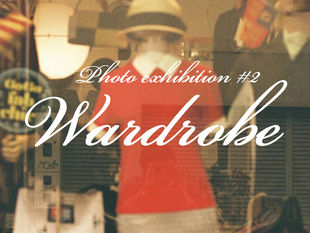 2022.4.6 wed-4.24 sun Photo exhibition #2 -Wardrobe-