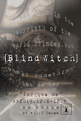 【展示】2019.12.6.fri-12.8.sun SHIN solo exhibition-[盲目の魔女展] ※入場無料