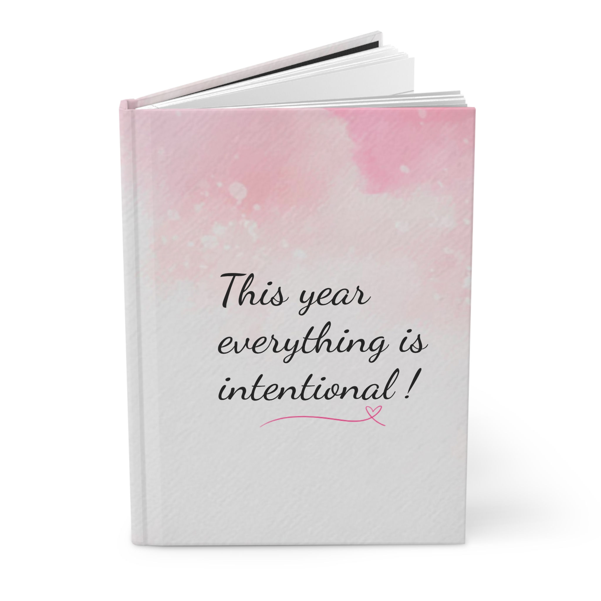 This Year Everything Is Intentional! - Hardcover Journal Matte