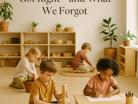 What Maria Montessori Got Right—and What We Forgot