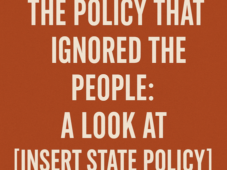 The Policy That Ignored the People: A Look at State Policy