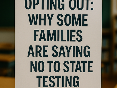 Opting Out: Why Some Families Are Saying No to State Testing