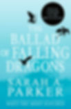 Pre-Order: The Ballad of Falling Dragons by Sarah A. Parker (Deluxe Limited Edition)