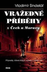 Vražedné příběhy z Čech a Moravy